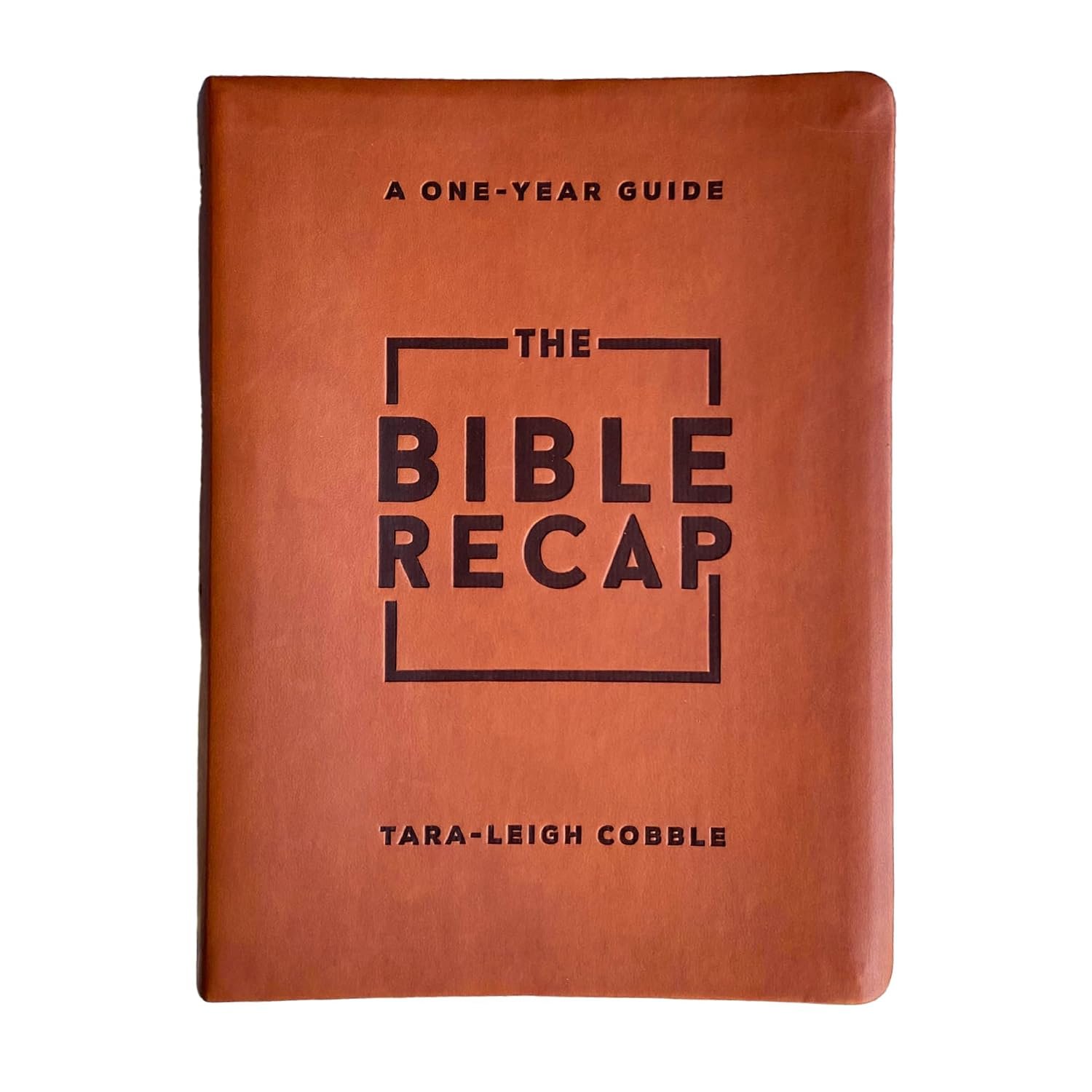 The Bible Recap: A One-Year Guide to Reading and Understanding the Entire Bible―Deluxe Edition, Brown Imitation Leather (365-Day Bible Study Guide for Men, Women, & Teens to Read the Bible in a Year)