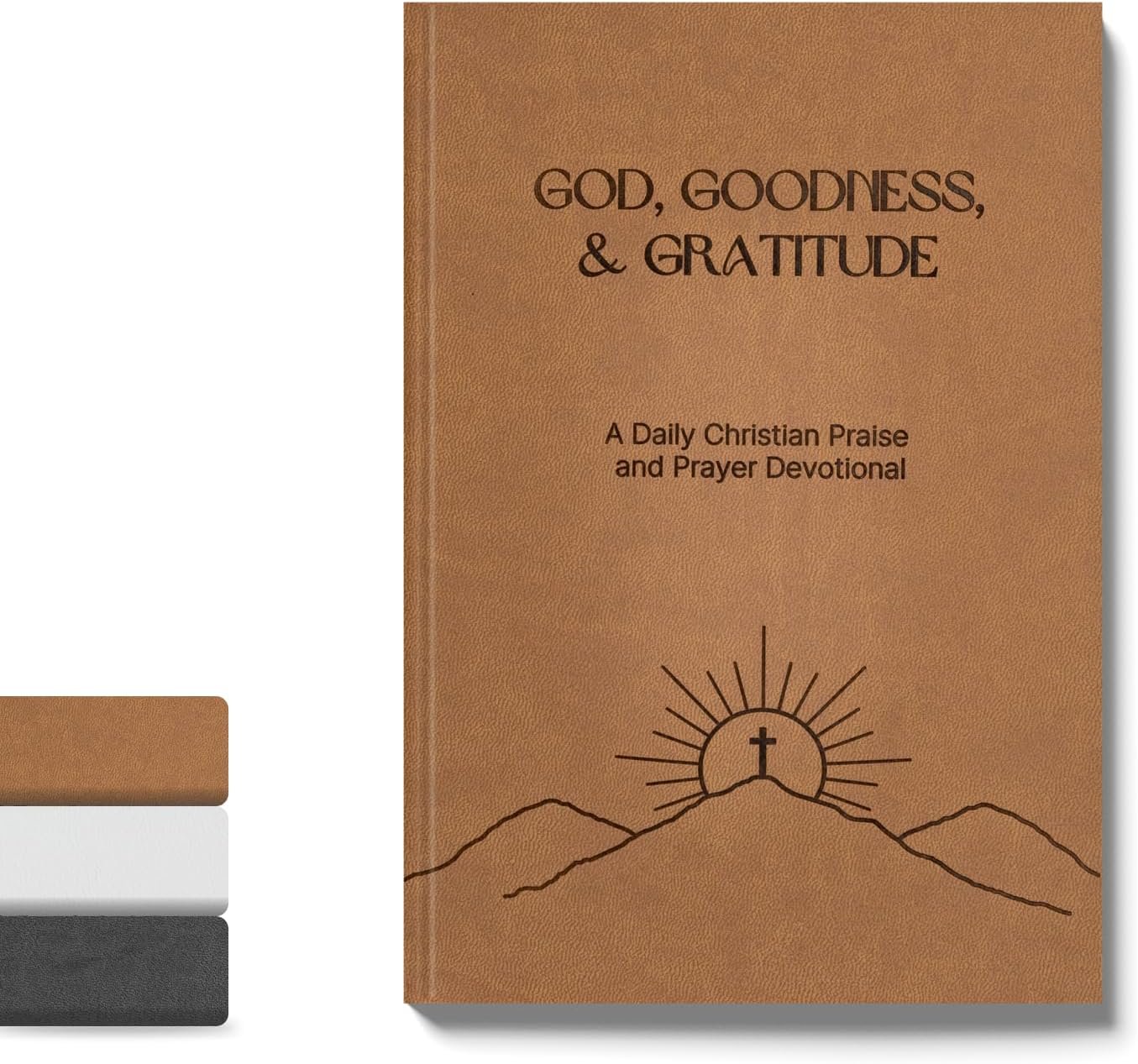 Christian Devotional Journal – God, Goodness & Gratitude – 2027 Faith-Based Gratitude and Prayer Journal for Daily Prayers, Bible Study, and Spiritual Growth – Light Brown Leather Hardcover