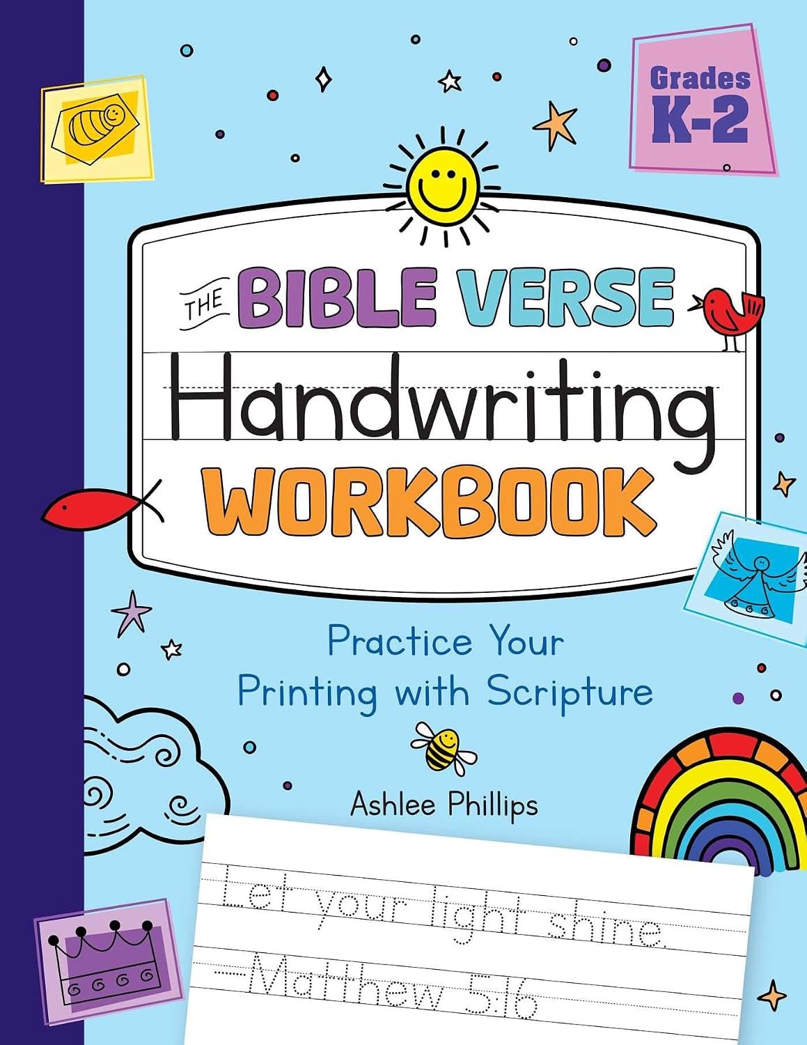 The Bible Verse Handwriting Workbook: Practice Your Printing with Scripture for Kindergarten to Second Grade