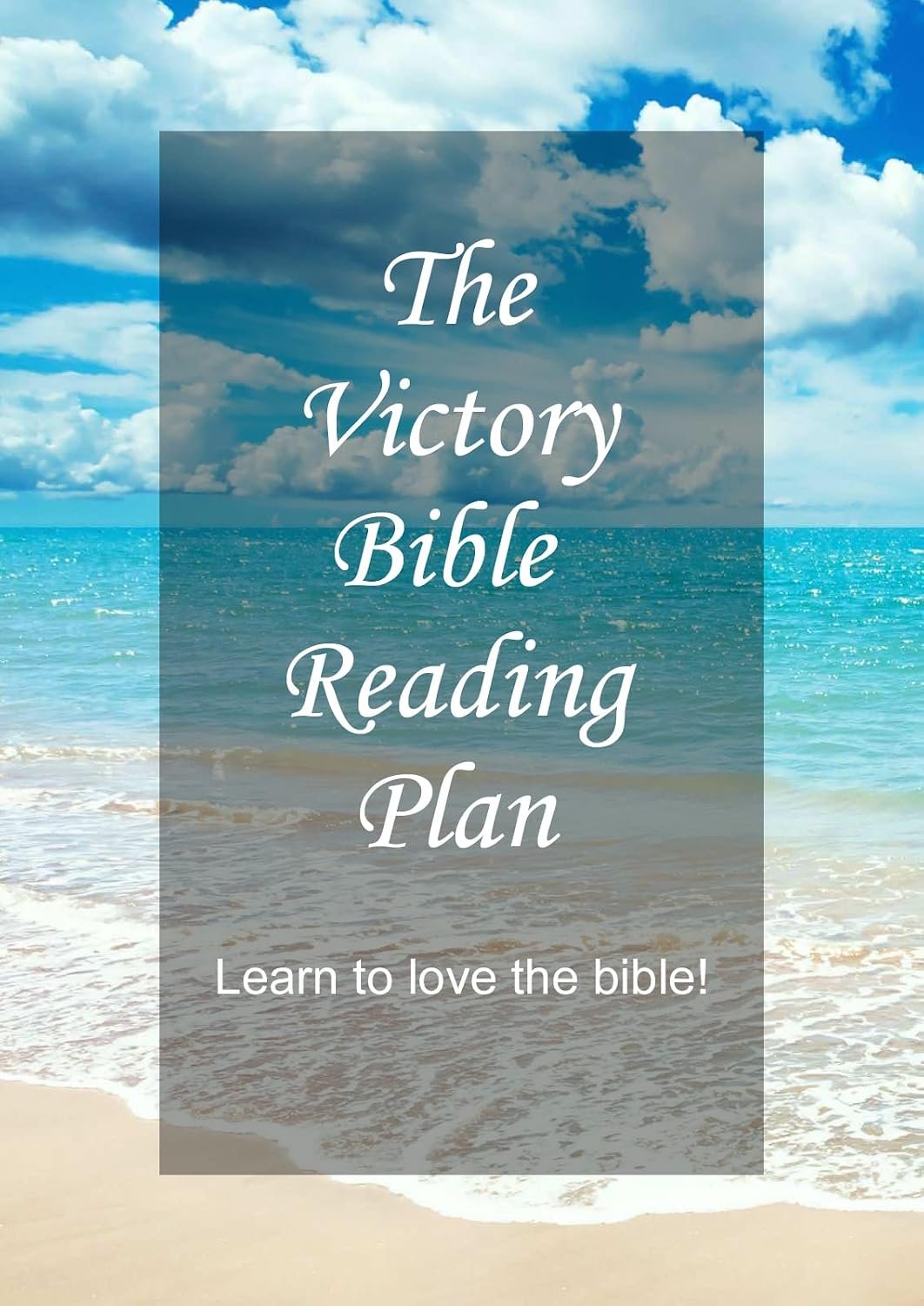 Victory Bible Reading Plan: Learn to love the bible!