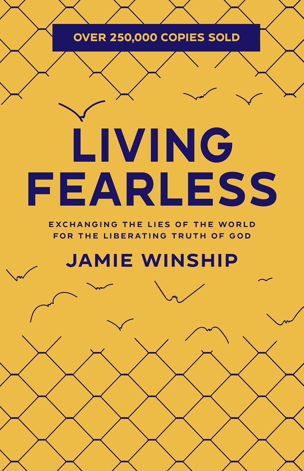 Living Fearless: Exchanging the Lies of the World for the Liberating Truth of God