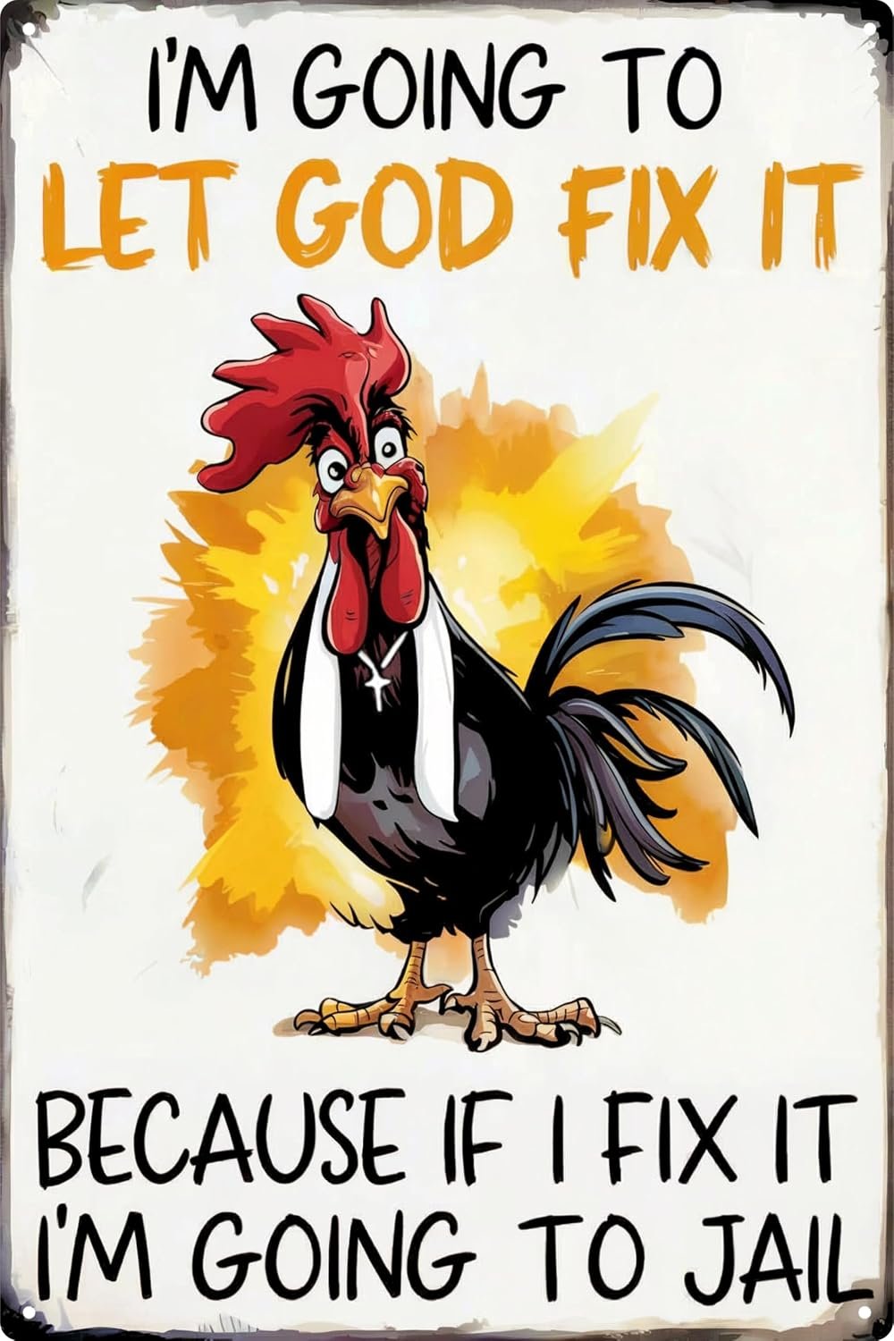 Funny Chicken Gifts Christian God Gifts Chicken I’m Going To Let God Fix It Tin Sign for Home Farm Chicken Coop Farmhouse Kitchen Garden Decor 8×12 in