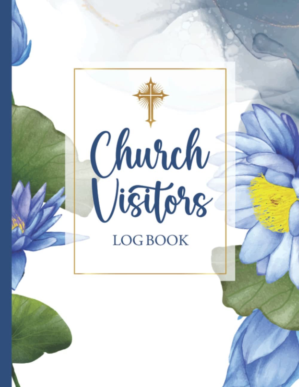Church Visitors Book: Visitor Log Book For Church (Sized 8.5″x11, 120 Pages) – Keep Track of Your Church Visitors With Beautiful Christian Guest Book