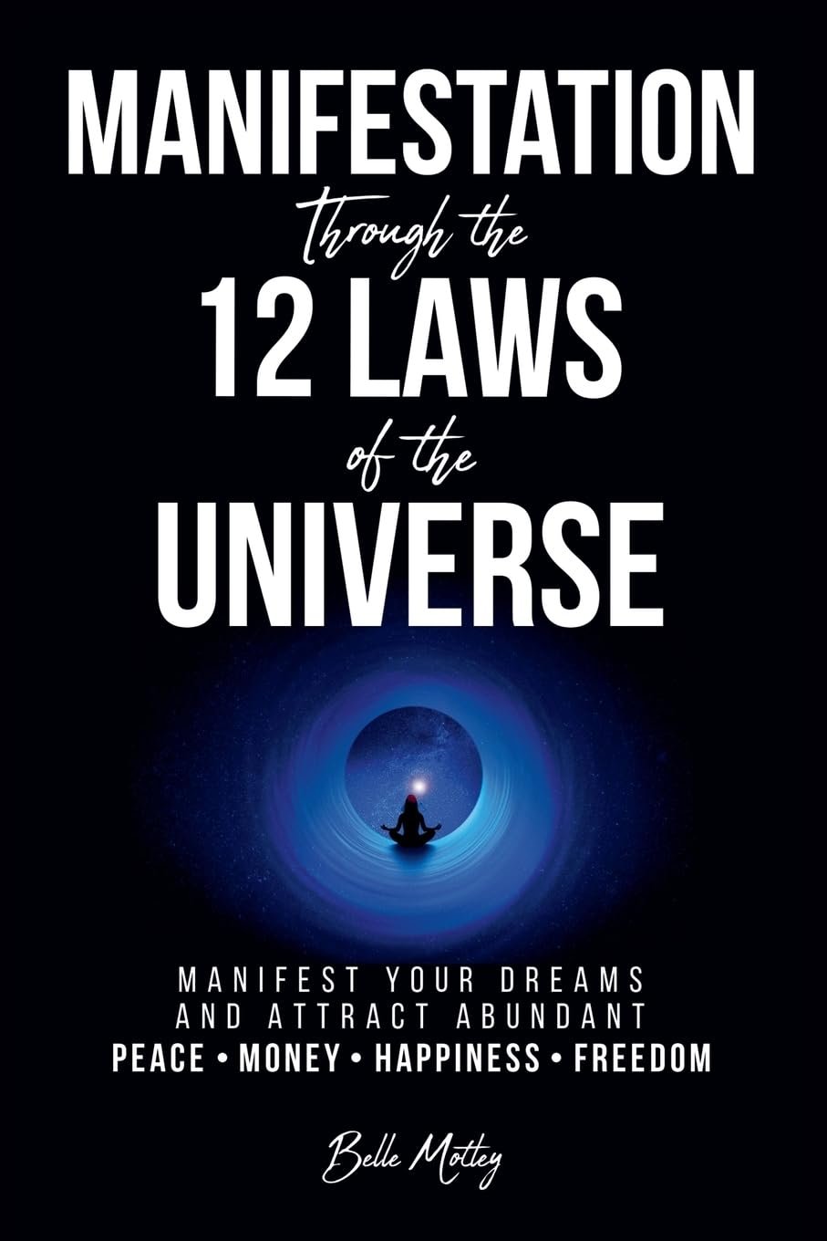 Manifestation Through the 12 Laws of the Universe