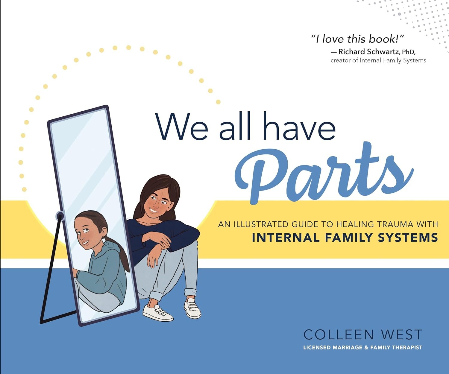 We All Have Parts: An Illustrated Guide to Healing Trauma with Internal Family Systems
