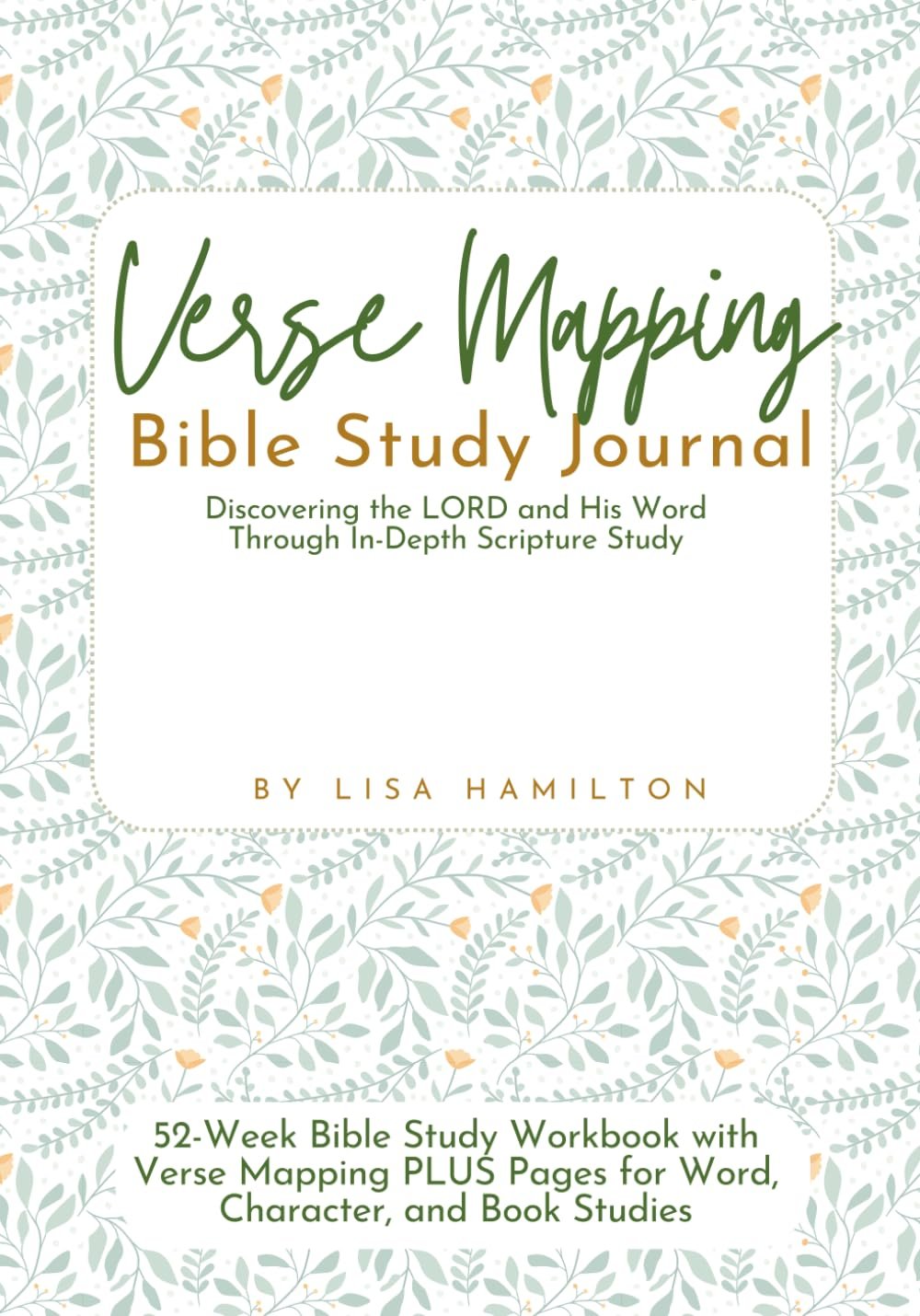 Verse Mapping Bible Study Journal – In-Depth Personal Scripture Study Prayer Workbook For Adults and Teens: Including Guided Prompts, Explanation … Character Study and Word Study Templates