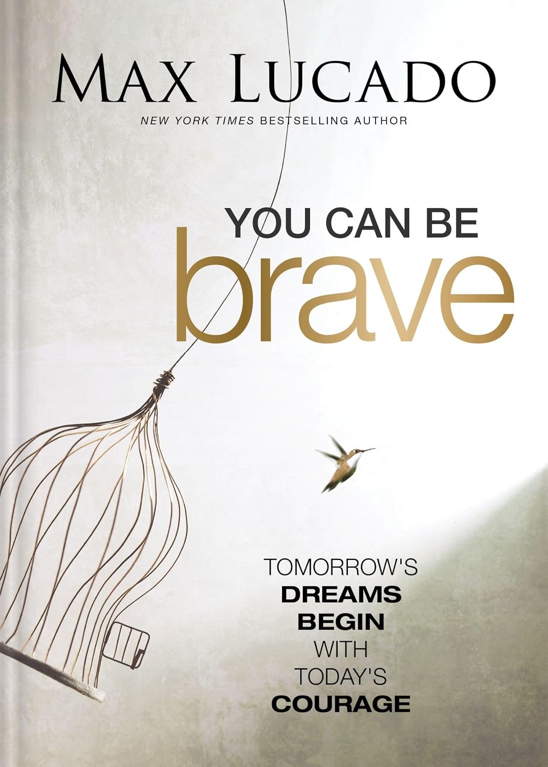 You Can Be Brave: Tomorrow’s Dream Begins with Today’s Courage