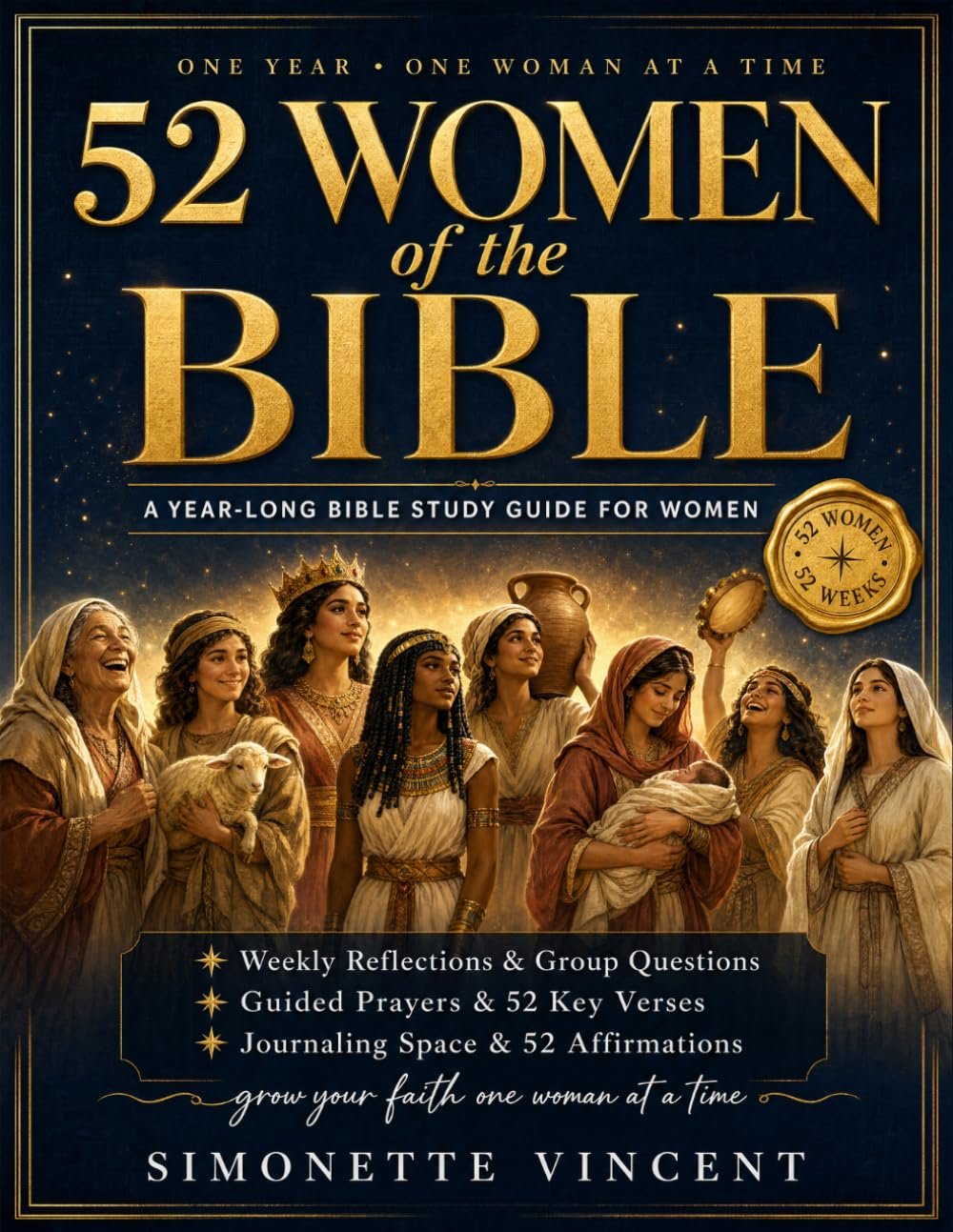 52 Women of the Bible: A 52-Week Bible Study Guide for Women: A Year-Long Journey with the Bible’s Most Remarkable Women, with Reflections, Guided Prayers, Journaling Space and Affirmations