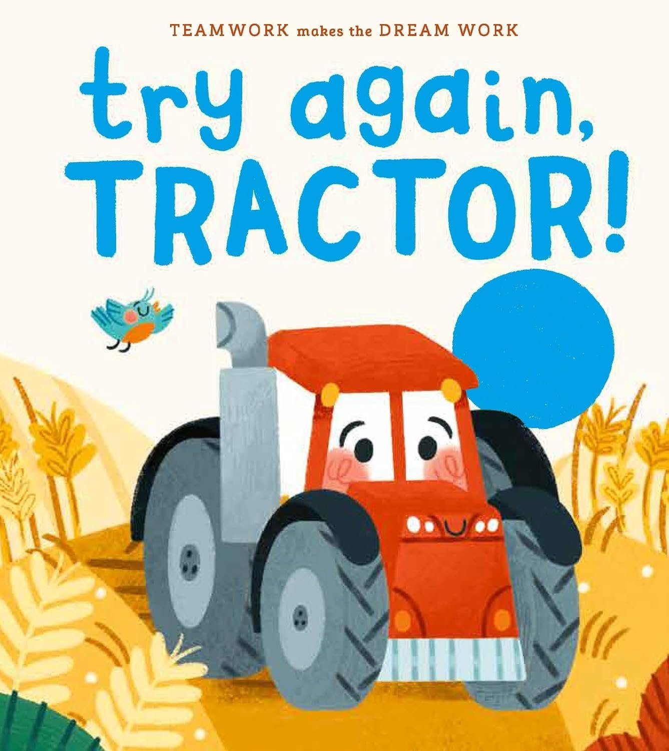 Try Again, Tractor! (Teamwork Makes the Dream Work Series)