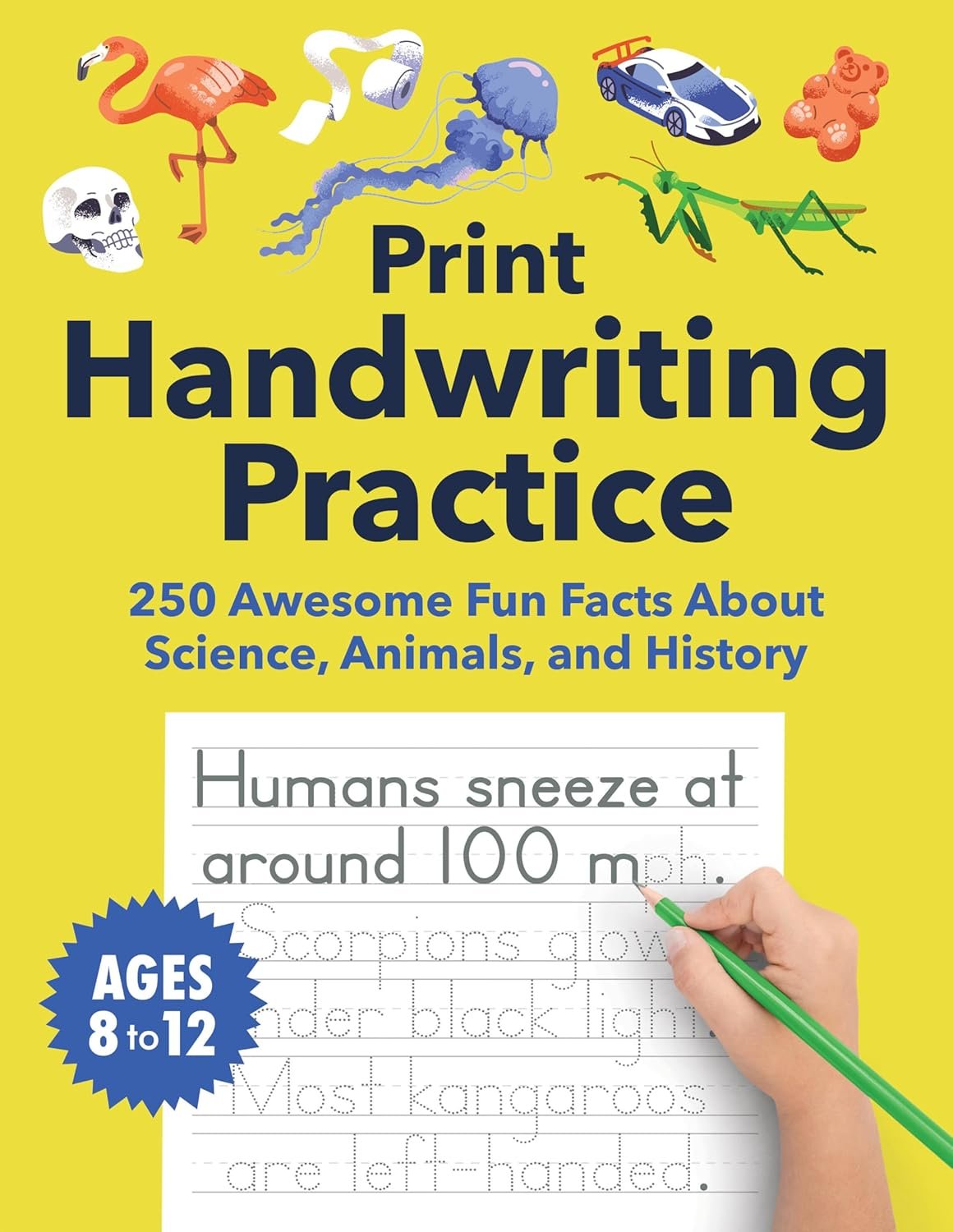 Print Handwriting Practice for Kids 8-12: 250 Awesome Fun Facts about Science, Animals, and History (Foundations of Handwriting)