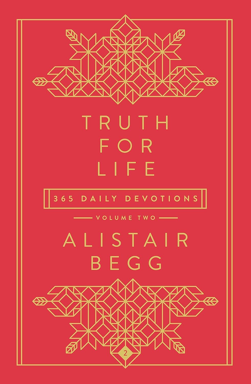 Truth for Life – Volume 2: 365 Daily Devotions (A Gospel-Saturated Gift Devotional for the Entire Year, Includes a Yearly Bible Reading Plan, Durable Cover and Ribbon Marker)