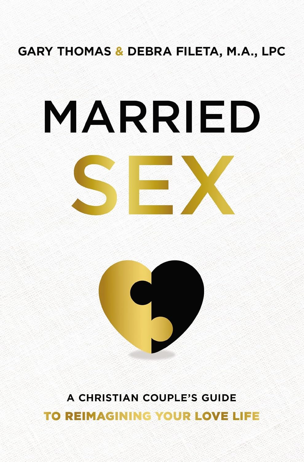 Married Sex: A Christian Couple’s Guide to Reimagining Your Love Life