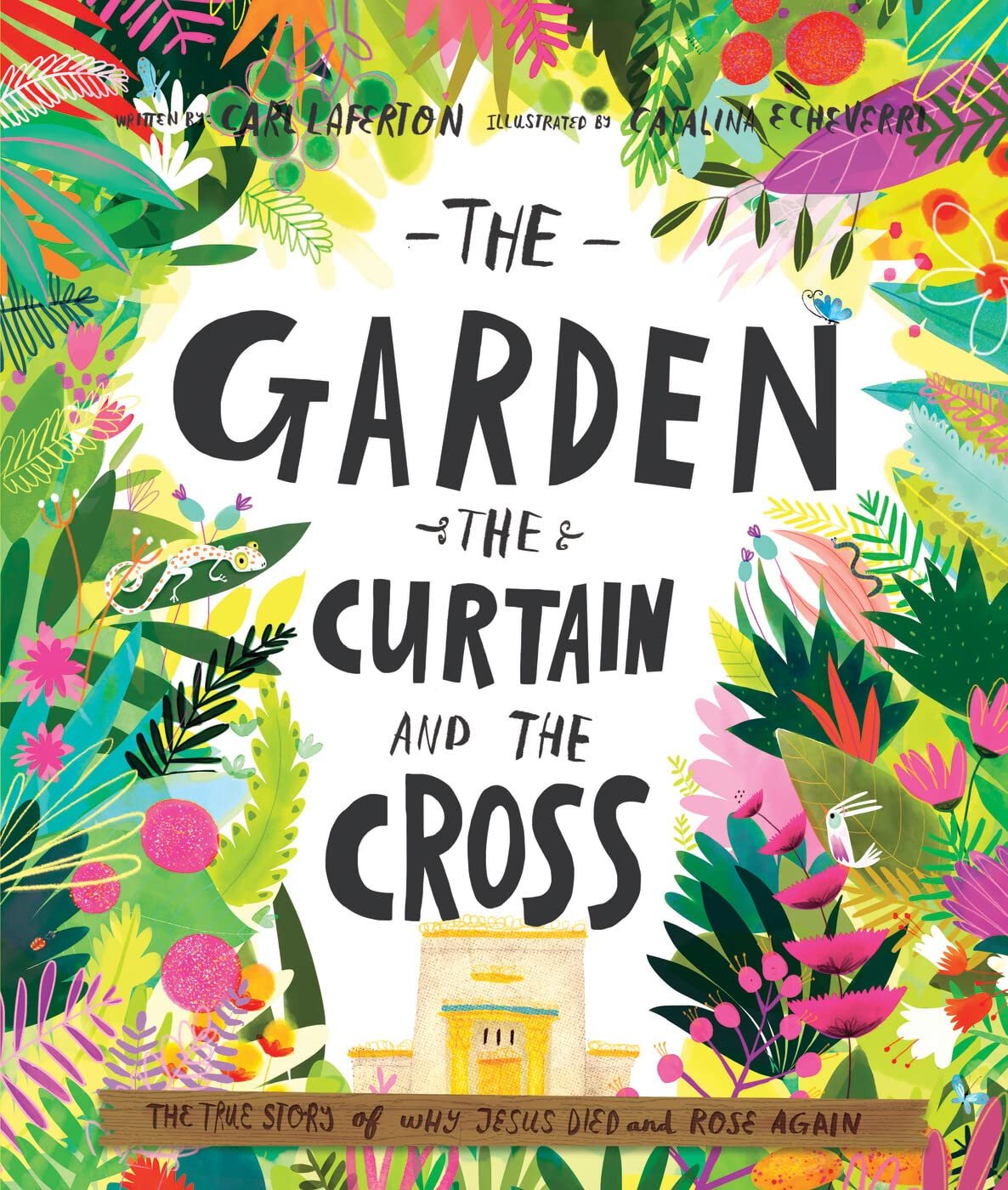 The Garden, the Curtain and the Cross: The True Story of Why Jesus Died and Rose Again (Christian Children’s Bible Storybook About Jesus’ Death and … Kids Ages 3-6) (Tales That Tell the Truth)