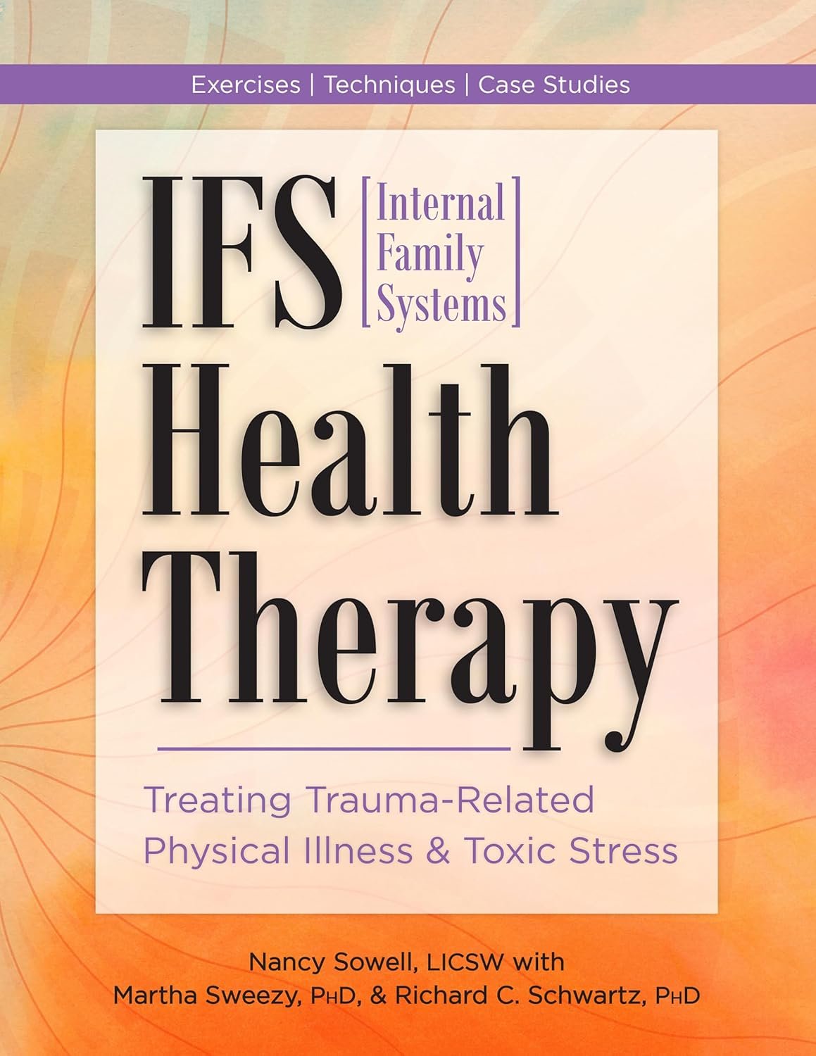 IFS (Internal Family Systems) Health Therapy: Treating Trauma-Related Physical Illness & Toxic Stress